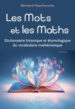 Couverture du livre Les Mots et les Maths - Dictionnaire historique et étymologique du vocabulaire mathématique de Bertran...