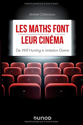 Couverture du livre Les maths font leur cinéma Dunod (2021) / Lauréat Prix Tangente 2021 de Jérôme Cottanceau