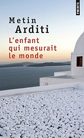 Couverture du livre L’enfant qui mesurait le monde de Metin Arditi