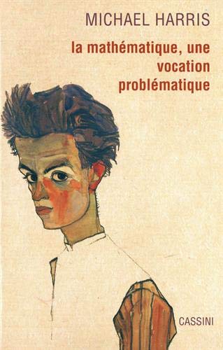Couverture du livre La mathématique, une vocation problématique de Michael Harris