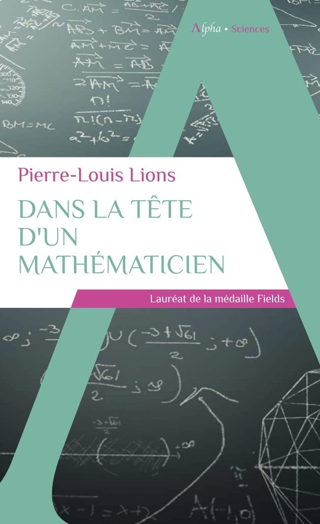 Couverture du livre Dans la tête d’un mathématicien (2023) de Pierre-Louis LIONS.