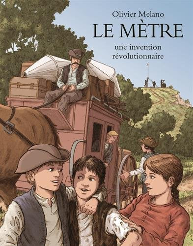 Couverture du livre Le mètre, une invention révolutionnaire (2017) de Olivier Melano