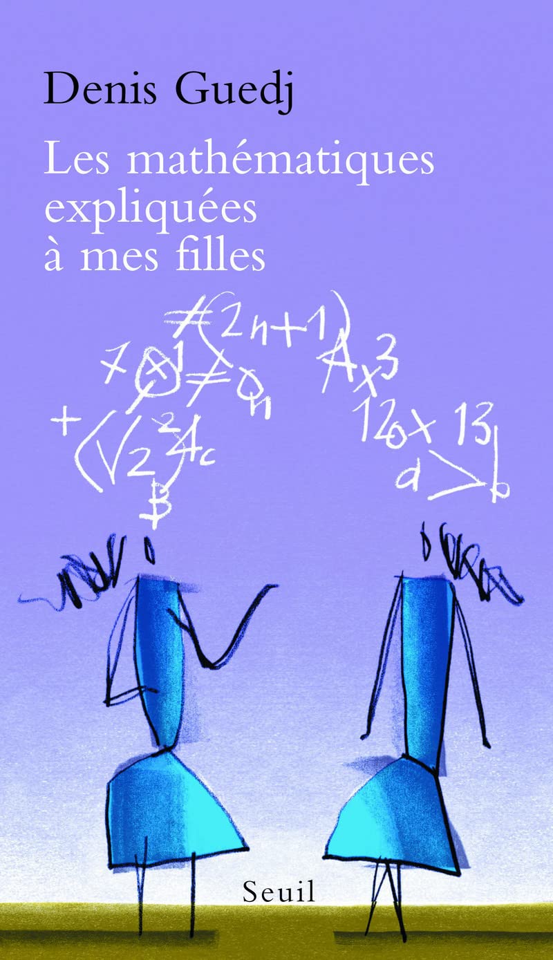 Couverture du livre Les maths expliquées à mes filles (2008) de Denis Guedj