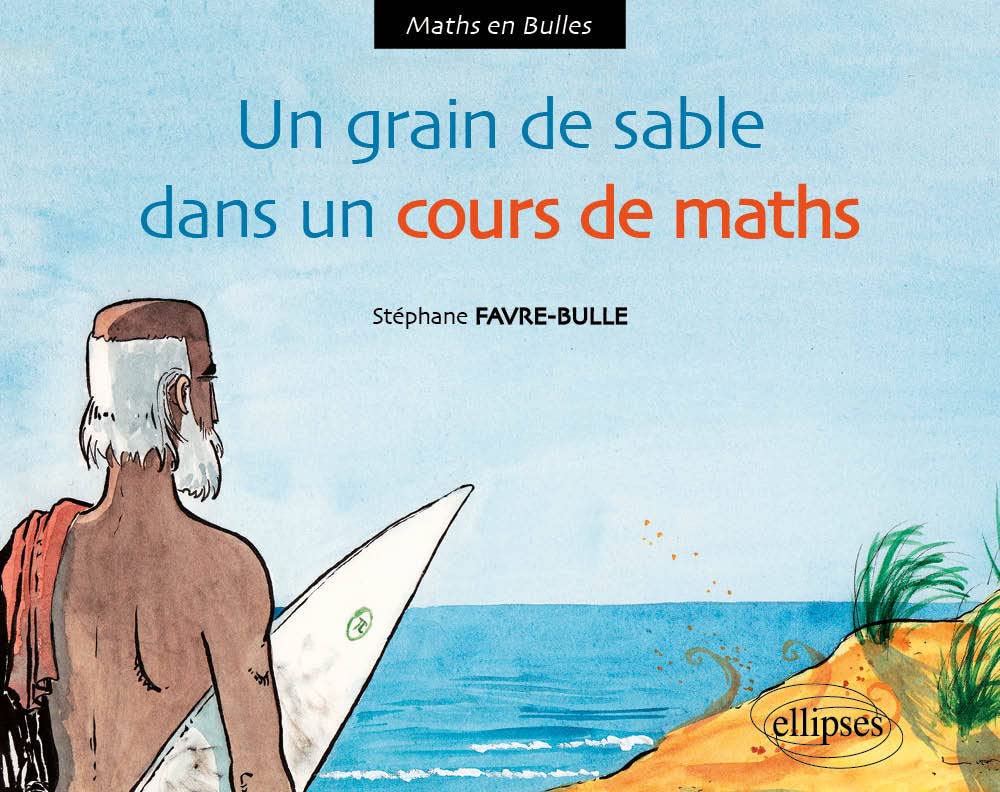 Couverture du livre Un grain de sable dans un cours de maths (2012) de Stéphane Favre-Bulle