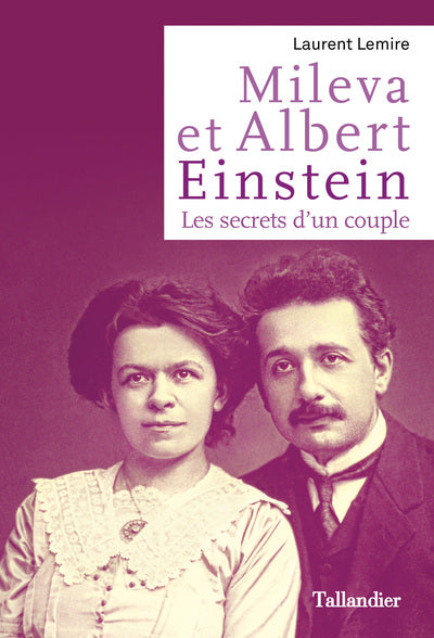 Couverture du livre Mileva et Albert Einstein - Les secrets d’un couple de Laurent Lemire