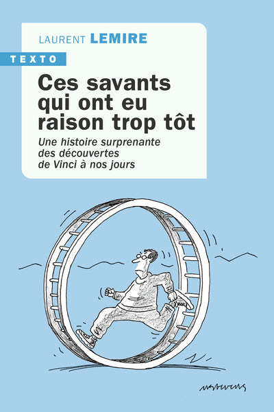 Couverture du livre Ces savants qui ont eu raison trop tôt (2024) de Laurent Lemire