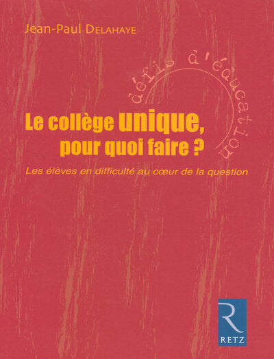 Couverture du livre IAD - Le collège unique pour quoi faire ? Les élèves en difficulté au coeur de la question de Jean-Pau...