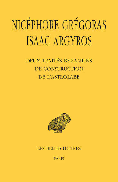 Couverture du livre Deux traités byzantins de construction de l’astrolabe (2021) de Nicéphore Grégoras