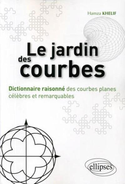 Couverture du livre Le jardin des courbes de Hamza Khelif