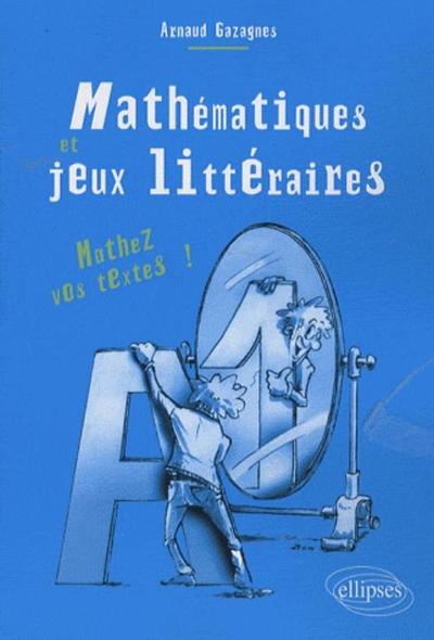 Couverture du livre Mathématiques et jeux littéraires de Albert Gazagnes