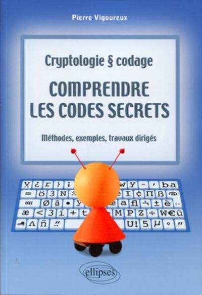 Couverture du livre Comprendre les codes secrets (2010) de Pierre Vigoureux