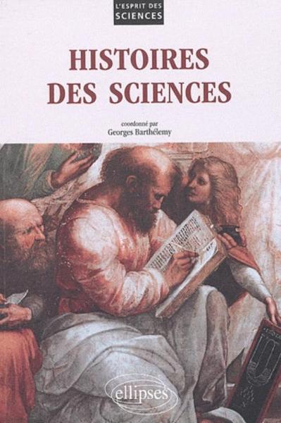 Couverture du livre Histoires des sciences de Georges Barthélemy