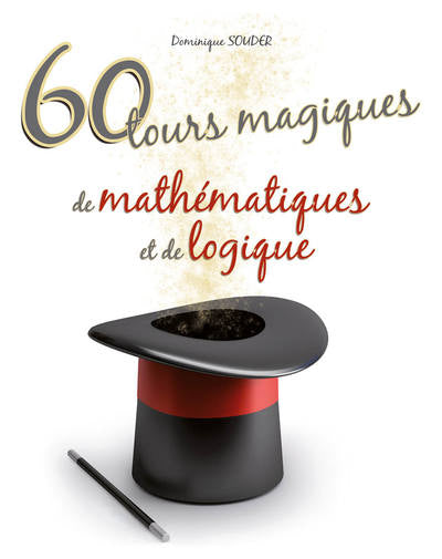 Couverture du livre 60 tours magiques de mathématiques et de logique (2012) de Dominique Souder