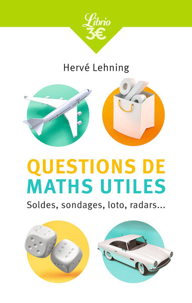 Couverture du livre Questions de maths utiles : Soldes, sondages, loto, radars... de Hervé Lehning