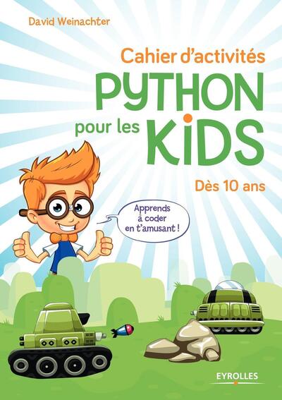 Couverture du livre Cahier d'activités Python pour les kids (dés 10 ans) de David Weinachter