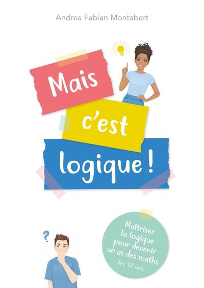 Couverture du livre Mais c'est logique ! de Andrea Fabian Montabert