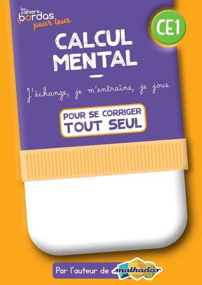 Couverture du livre Cahiers bordas pour tous - calcul mental CE1 - Cahier corrigés de Eric Trouillot