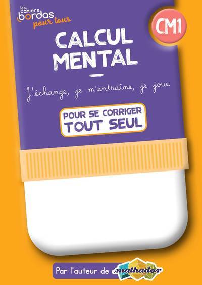 Couverture du livre Cahiers bordas pour tous - calcul mental CM1 - Cahier corrigés de Eric Trouillot