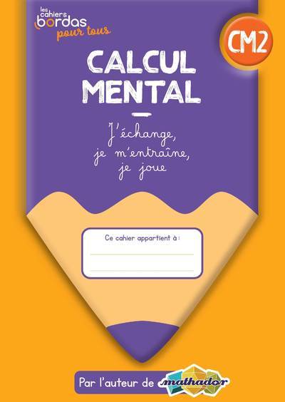 Couverture du livre Cahiers bordas pour tous - calcul mental CM2 de Eric Trouillot