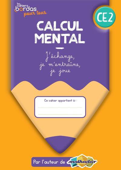Couverture du livre Cahiers bordas pour tous - calcul mental CE2 de Eric Trouillot