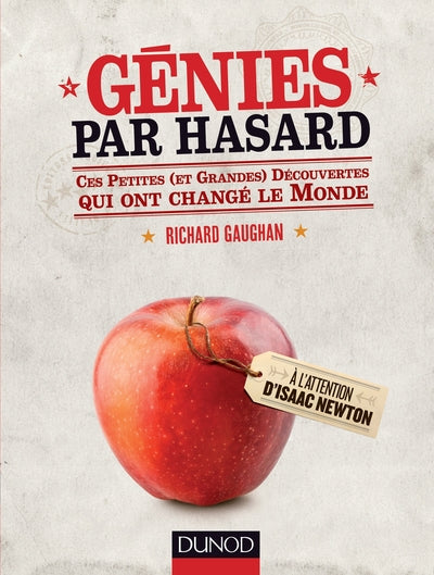 Couverture du livre Génies par hasard - Ces petites (et grandes) découvertes qui ont changé le monde (2012) de Richard Gau...