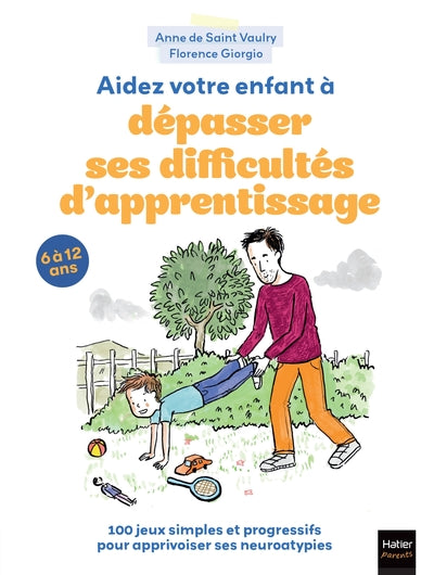 Couverture du livre Aidez votre enfant à dépasser ses difficultés d'apprentissage ! de Anne de Saint Vaulry