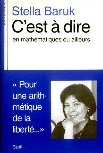 Couverture du livre C'est à dire, en mathématiques ou ailleurs de Stella Baruk