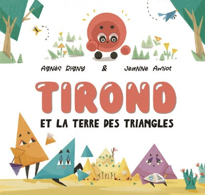 Couverture du livre TIROND et la terre des triangles de Agnès Rigny