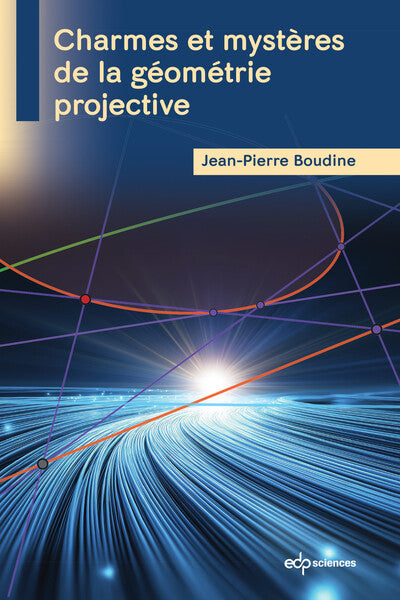 Couverture du livre Charmes et mystères de la géométrie projective de Jean-Pierre Boudine