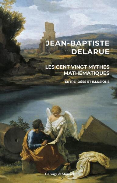 Couverture du livre Les cent vingt mythes mathématiques de Jean-Baptiste Delarue