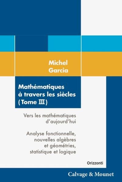 Couverture du livre Mathématiques à travers les siècles (tome 3) de Michel Garcia