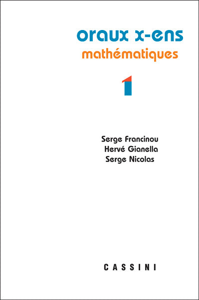 Couverture du livre Oraux X-ens mathématiques tome 1