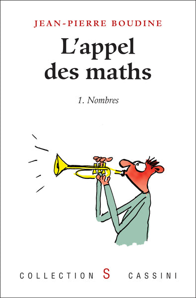 Couverture du livre L'appel des maths Tome 1 (les nombres) de Jean-Pierre Boudine