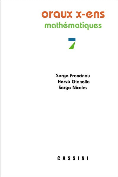 Couverture du livre Oraux X-ens mathématiques tome 7