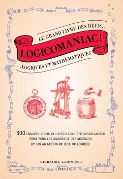 Couverture du livre Logicomaniac, le grand livre des défis logiques et mathématiques de Jack Guichard