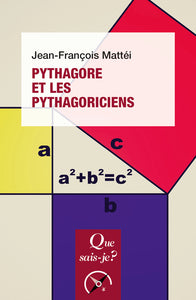 Couverture du livre Pythagore et les pythagoriciens de Jean-François Mattéi