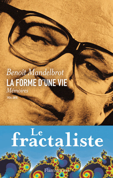 Couverture du livre La forme d'une vie, 1924-2010, mémoires interrompus de Benoît Mandelbrot