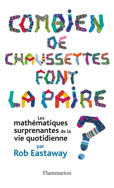 Couverture du livre Combien de chaussettes font la paire ? - les mathématiques surprenantes de la vie quotidienne (2011) d...