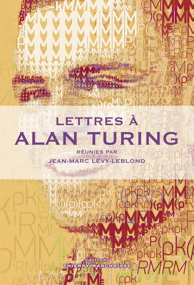 Couverture du livre Lettres à Alan Turing de Jean-Marc Lévy-Leblond