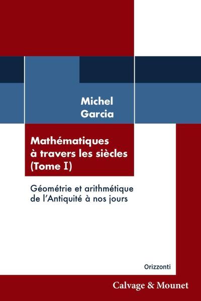 Couverture du livre Mathématiques à travers les siècles (tome 1) de Michel Garcia