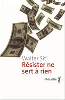 Résister ne sert à rien