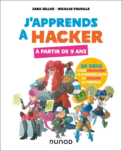 Couverture du livre J'apprends à hacker - A partir de 9 ans de Sara Sellos