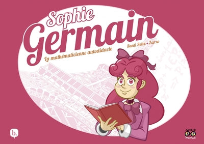 Couverture du livre Sophie Germain - La mathématicienne autodidacte de Santi Selvi