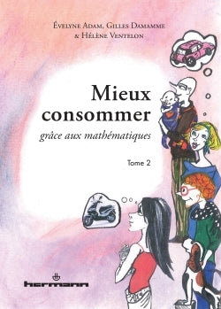 Couverture du livre Mieux consommer grâce aux mathématiques, Tome 2 de Evelyne Adam