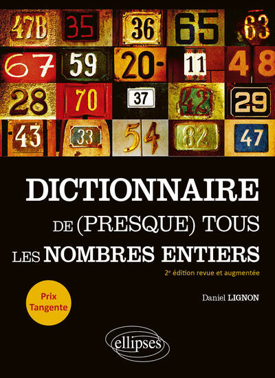 Couverture du livre Dictionnaire de (presque) tous les nombres entiers (2ème édition revue et augmentée) de Daniel Lignon