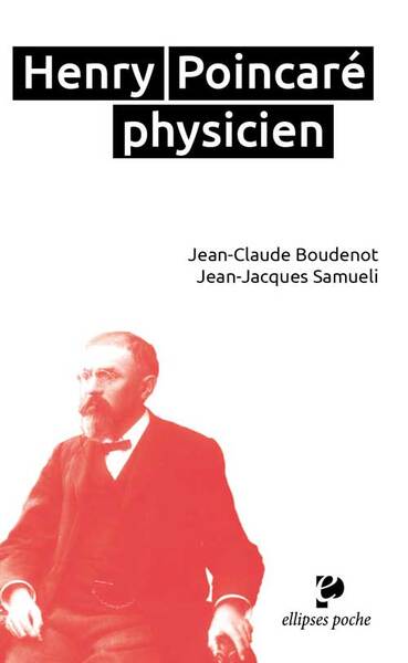 Couverture du livre Henri Poincaré Physicien (poche) de Jean-Jacques Samueli