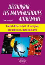 Couverture du livre Découvrir les mathématiques autrement calcul différentiel et intégral (2019) de Dirk Verstegen