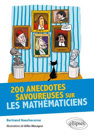 Couverture du livre 200 anecdotes savoureuses sur les mathématiciens (2019) de Bertrand Hauchecorne