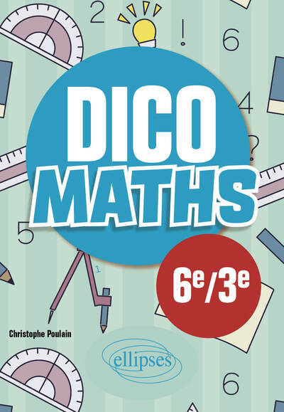 Couverture du livre Dico Maths - Collège 6e / 3e de Christophe Poulain