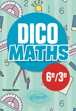 Couverture du livre Dico Maths - Collège 6e / 3e de Christophe Poulain